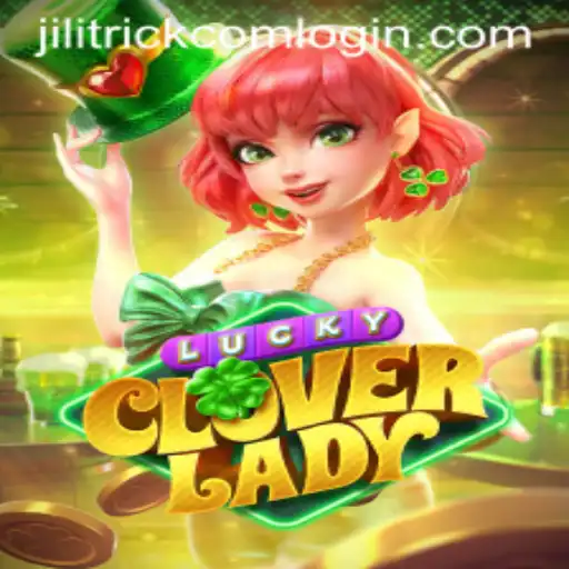 Discover the Magic of LuckyCloverLady: A New Era in Gaming with JILITRICK.COM